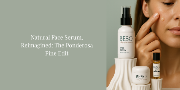 Natural Face Serum, Reimagined: The Ponderosa Pine Edit