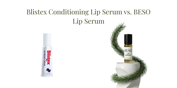 Blistex Conditioning Lip Serum vs. BESO Lip Serum